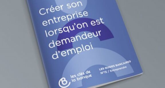 Un guide pour aider les demandeurs d’emploi &agrave; cr&eacute;er leur entreprise