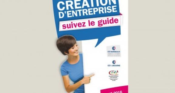 Conseils pratiques et adresses utiles : un nouveau guide sur la cr&eacute;ation d’entreprise