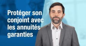 Prot&eacute;ger son conjoint gr&acirc;ce aux annuit&eacute;s garanties