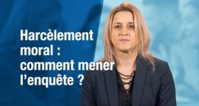 Harc&egrave;lement moral : comment mener l’enqu&ecirc;te ?