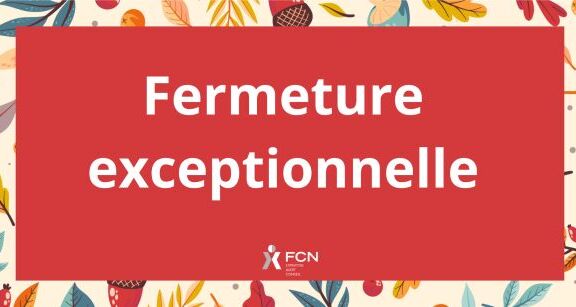 Fermeture exceptionnelle de votre bureau FCN
