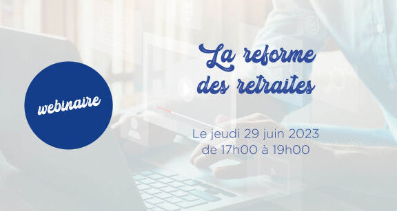Webinaire : D&eacute;cryptage de la r&eacute;forme des retraites